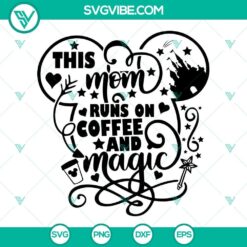 Magical Mom SVG with coffee theme, "This Mom Runs on Coffee and Magic" design. Ideal for crafting projects.