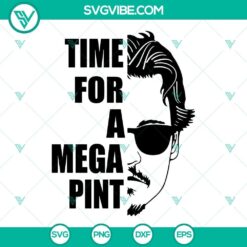 Johnny Depp SVG design for download, featuring "Time For a Mega Pint" text. Justice for Johnny slogan included in the graphic.