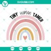 Colorful Tiny Human Tamer Rainbow SVG Download with Funny Teacher Saying, perfect for Teacher-themed crafts and designs.