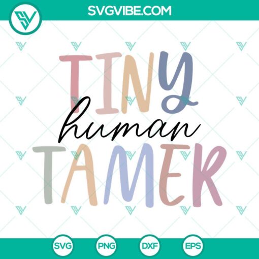 Tiny Human Tamer SVG Download with Funny Teacher Quotes for Cricut, featuring PNG, DXF, and EPS files for crafts and projects.