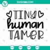 Tiny Human Tamer Teacher SVG design, Back To School themed digital files for download in PNG DXF EPS formats.