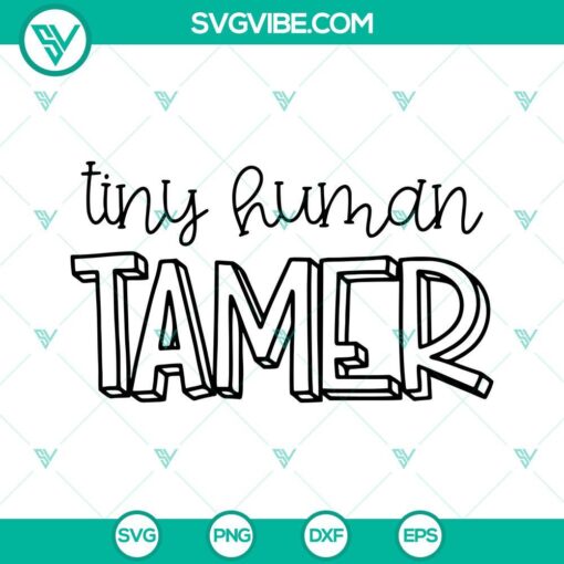 Funny Mom SVG with Tiny Human Tamer and Tiny Humans, featuring a humorous quote. Ideal for crafting projects and gifts.