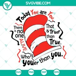 Dr Seuss hat quote SVG file with "Today You Are You" quote, PNG and DXF formats included. Perfect for crafts and designs.
