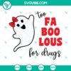 Too Fa Boo Lous For Drugs SVG featuring Boo ghost, Halloween theme, and red ribbon. Perfect for anti-drug campaigns.