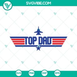 Top Dad SVG bundle with Top Gun designs, perfect for Father's Day gifts.
