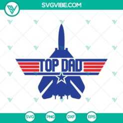Top Dad, Top Gun, Fathers Day SVG and clipart design for dads. Perfect for Father's Day projects and crafts.