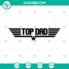 Top Dad SVG design for Father's Day gift, funny and loving Fathers Day images in DXF, EPS, PNG formats for download.