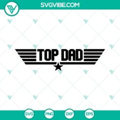 Top Dad SVG design for Father's Day gift, funny and loving Fathers Day images in DXF, EPS, PNG formats for download.