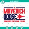 Top Gun Maverick Goose SVG design with Bring Back That Loving Feeling quote, instant download. Ideal for fans.