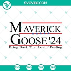 Top Gun Maverick SVG images featuring Maverick Goose 24 design, Bring Back That Lovin theme for digital use.