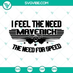 Top Gun Maverick SVG image showing "I feel the need, the need for speed" quote. Perfect for fans of the movie.