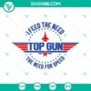 Top Gun SVG Download with "I Feel The Need The Need For Speed" design. Perfect for fans of Top Gun movie. Ideal for craft projects.