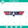 Top Son Top Gun SVG file with PNG, DXF, and EPS formats for Cricut and Silhouette machines, featuring a stylish and trendy design.