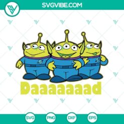 Toy Story Aliens Dad SVG images featuring Little Green Men design ideal for Funny Dad Fathers, great for crafting projects.