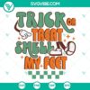 Trick or treat smell my feet Halloween SVG PNG DXF EPS files for crafting.