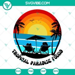 Tropical Paradise Found SVG with Hawaii vibe, Retro Sunset design, and Summer theme for download.