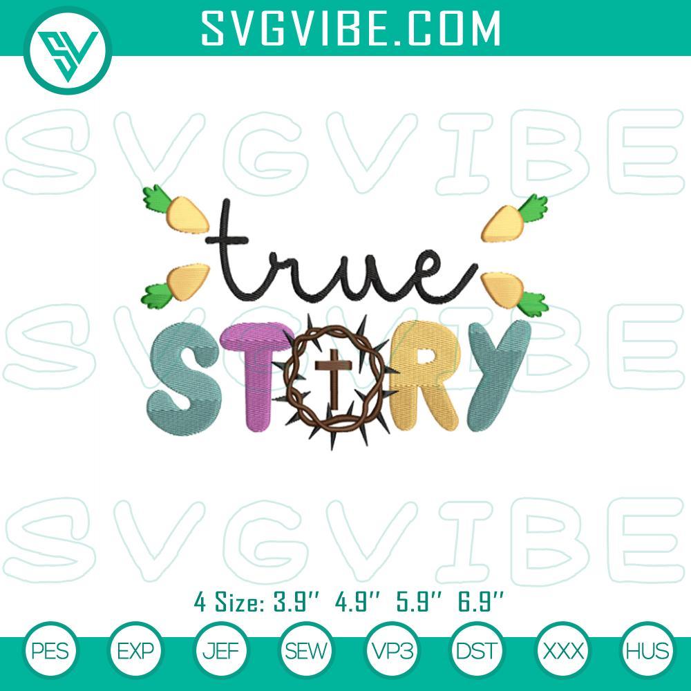 True Story Embroidery Design, Easter Christian Embroidery Design Files Christian Easter embroidery design for digital use, featuring "True Story" text. Religious-themed and suitable for Easter crafts.