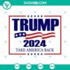 Trump 2024 Take America Back SVG Download featuring United States Presidential design for presidential campaign materials.