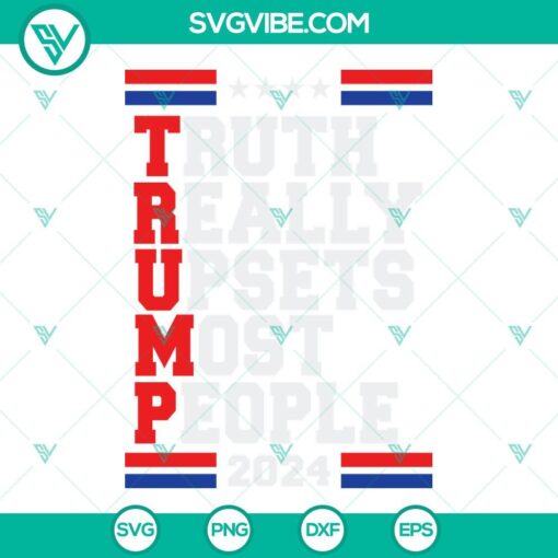 Trump Truth Really Upset Most People SVG Image depicting a design related to Trump 2024, suitable for digital use.