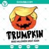 Trumpkin Make Halloween Great Again SVG File DXF EPS PNG Cricut, featuring a political-themed pumpkin design for Halloween decor, print, or project.