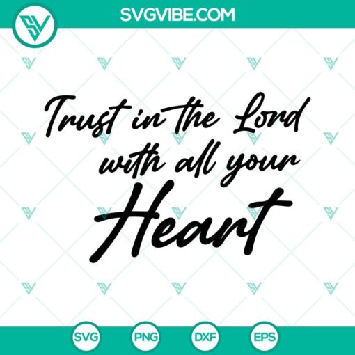 Trust In The Lord With All Your Heart religious SVG image with inspiring quote, Christian faith-themed design for digital projects.