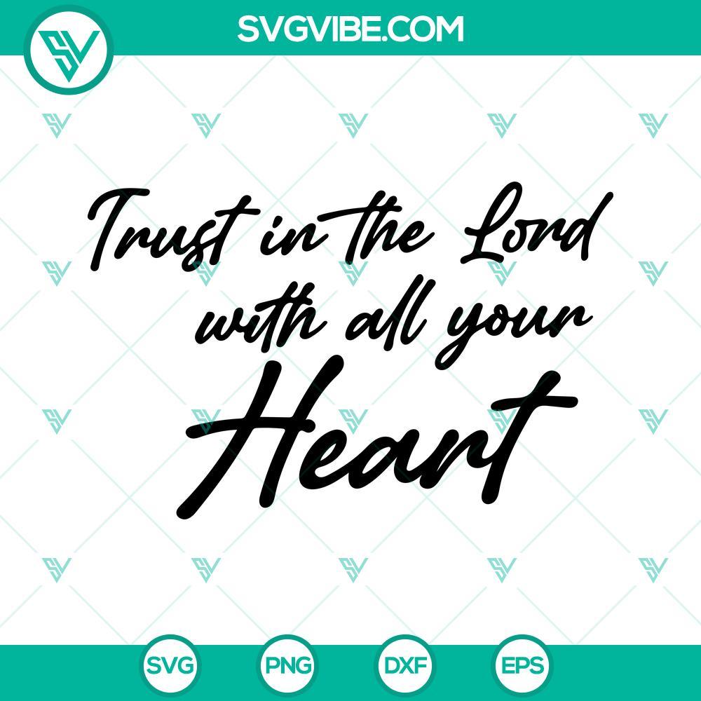 trust-in-the-lord-with-all-your-heart-svg-religious-svg-christian-jesus-svg-bible-verse-quotes-svg-cricut-files-4-mockup.jpg Trust In The Lord With All Your Heart SVG Images, Religious Bible Verse SVG design for crafting and DIY projects.