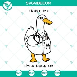 Trust Me I'm A Ducktor SVG file with Duck design, suitable for download in PNG, DXF, and EPS formats for crafts and projects.