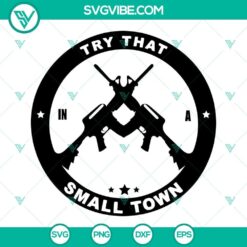 Small town SVG design for Cricut and Silhouette machines featuring "Try That" quote. Instant download for crafting projects.