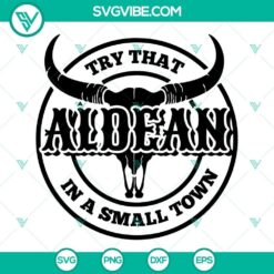 Jason Aldean Try That In A Small Town SVG file. Country Music design with rural vibe perfect for crafts and decor.