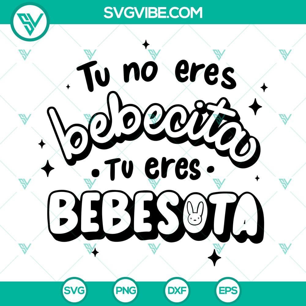 tu-no-eres-bebecita-tu-eres-bebesota-svg-bad-bunny-logo-svg-un-verano-sin-ti-svg-6-mockup.jpg Bad Bunny logo SVG files, "Tu No Eres Bebecita Tu Eres Bebesota" design. Ideal for fans of Latin music. Great for digital use.