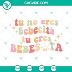 SVG design featuring "Tu No Eres Bebecita Tu Eres Bebesota" text, Bad Bunny theme. Ideal for fans. Instant download.