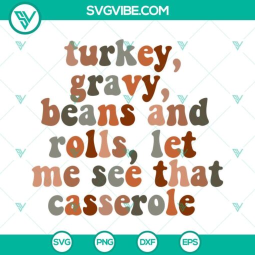 Turkey Gravy Beans and Rolls SVG File featuring Let Me See that Casserole design. Perfect for Thanksgiving crafts.