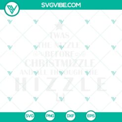 Festive Christmas design with text "Twas The Nizzle Before Christmizzle And All Through The Hizzle" on a digital product.
