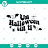 Un Halloween Sin Ti SVG featuring Bad Bunny, PNG, DXF, EPS Cut Files - spooky and festive design perfect for Halloween crafts and decorations.
