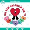 Un San Valentín Sin Ti SVG Download featuring Sad Heart design with Bad Bunny Candy Hearts, perfect for Valentine's Day crafts and projects.