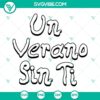 Un Verano Sin Ti SVG and PNG file for Cricut and Silhouette featuring summer-themed design and text, suitable for crafts and projects.