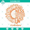 Unity Day SVG design with half sunflower, Choose Kindness Courage Inclusion message for promoting unity and kindness.
