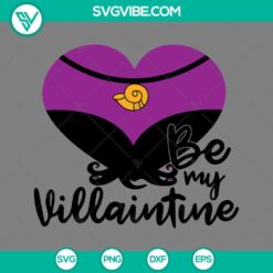Disney Villains Valentines SVG, featuring Ursula Heart design for Be My Valentines, perfect for digital crafting projects and Valentine's Day.