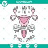 Feminist uterus SVG design showing middle finger gesture with text "If I Want The Government In My Uterus". Ideal for digital projects.