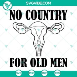 Uterus No Country For Old Men SVG File,  Uterus SVG Images, Pro Choice SVG Files
