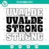 Uvalde Strong SVG Cut Files for Cricut & Silhouette - PNG, EPS, DXF formats. Bold, empowering design for crafting projects.