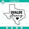 Uvalde Strong SVG Download featuring Pray for Texas and Protect designs, Uvalde Texas SVG Files for digital use.