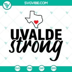 Uvalde Strong SVG for Pray For Uvalde design, cut file in PNG, DXF, and EPS formats. Showing support and strength for Uvalde community.