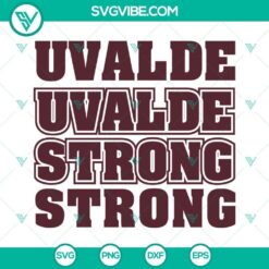 Uvalde Strong and Pray For Uvalde SVG and PNG files with artistic design elements, ideal for supporting Uvalde with a powerful message.