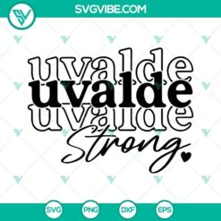 Uplifting "Uvalde Strong" SVG design for Pray For Uvalde Shirt. Downloadable Uvalde SVG files for crafting.