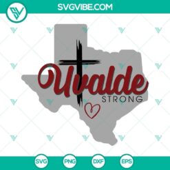 Uvalde Strong SVG File, Uvalde SVG File, Uvalde Strong Shirt SVG Images, Texas SVG Images