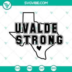 Uvalde Strong SVG Files, Uvalde Texas SVG File, Texas Outline SVG Files PNG DXF