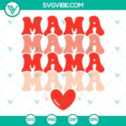 Valentine Mama and Heart SVG images for Funny Mom, Valentine's Day SVG Files, Mom heart design for crafting projects.
