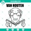 Van Houten SVG with iconic "Can I Borrow A Feeling" design in PNG DXF EPS formats for digital crafting projects.