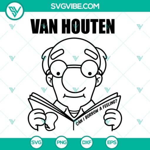 Van Houten SVG with iconic "Can I Borrow A Feeling" design in PNG DXF EPS formats for digital crafting projects.